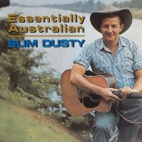 Slim Dusty - Essentially Australian